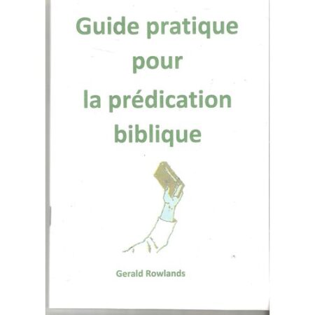 Guide Pratique Pour La Prédication Biblique
