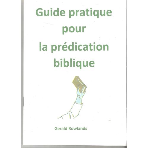 Guide Pratique Pour La Prédication Biblique