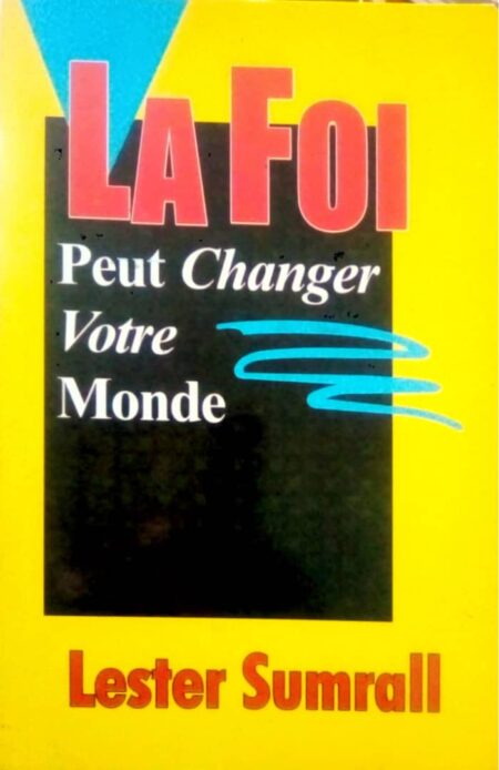La foi peut changer votre monde
